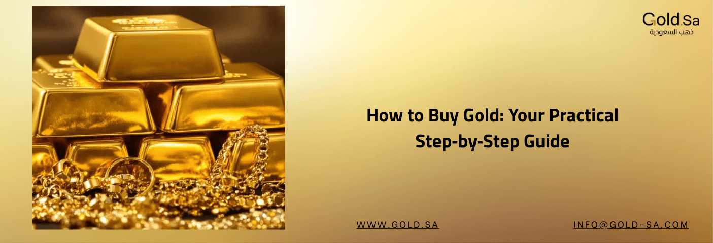 Stacked gold bars and gold jewelry with text titled How to Buy Gold: Your Practical Step-by-Step Guide by Gold.sa.