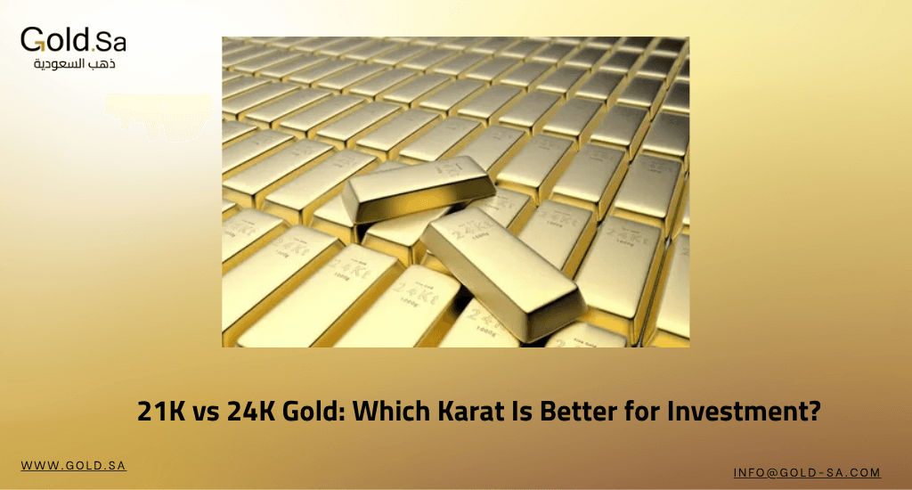 21K vs 24K Gold: Which Karat Is Better for Investment?