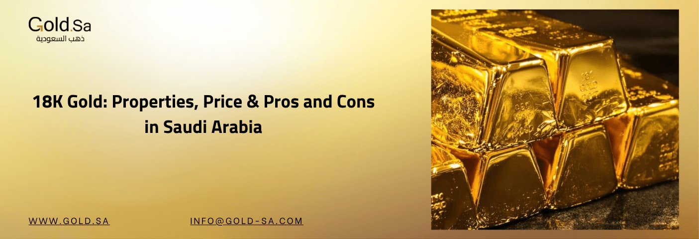 Gold bars stacked together with Gold.sa logo and title “18K Gold: Properties, Price & Pros and Cons in Saudi Arabia” displayed on a golden background.
