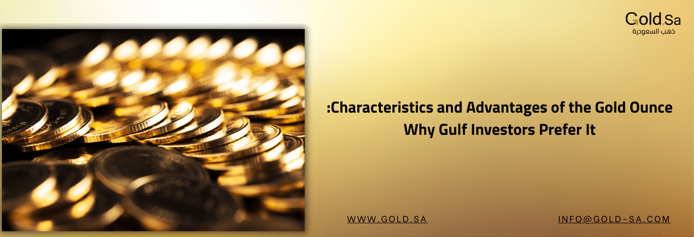 Characteristics and Advantages of the Gold Ounce