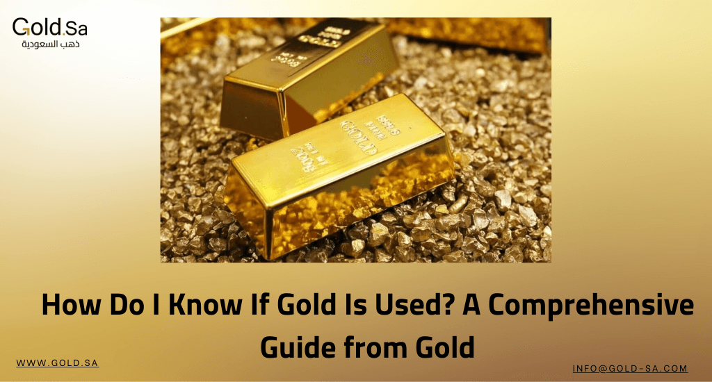 How Do I Know If Gold Is Used? A Comprehensive Guide from Gold