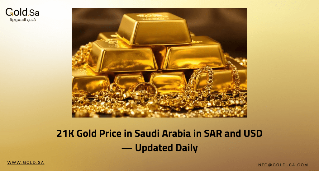 21K Gold Price in Saudi Arabia in SAR and USD — Updated Daily