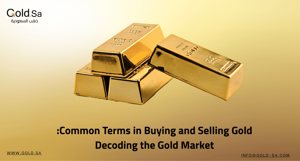 Common Terms in Buying and Selling Gold: Decoding the Gold Market