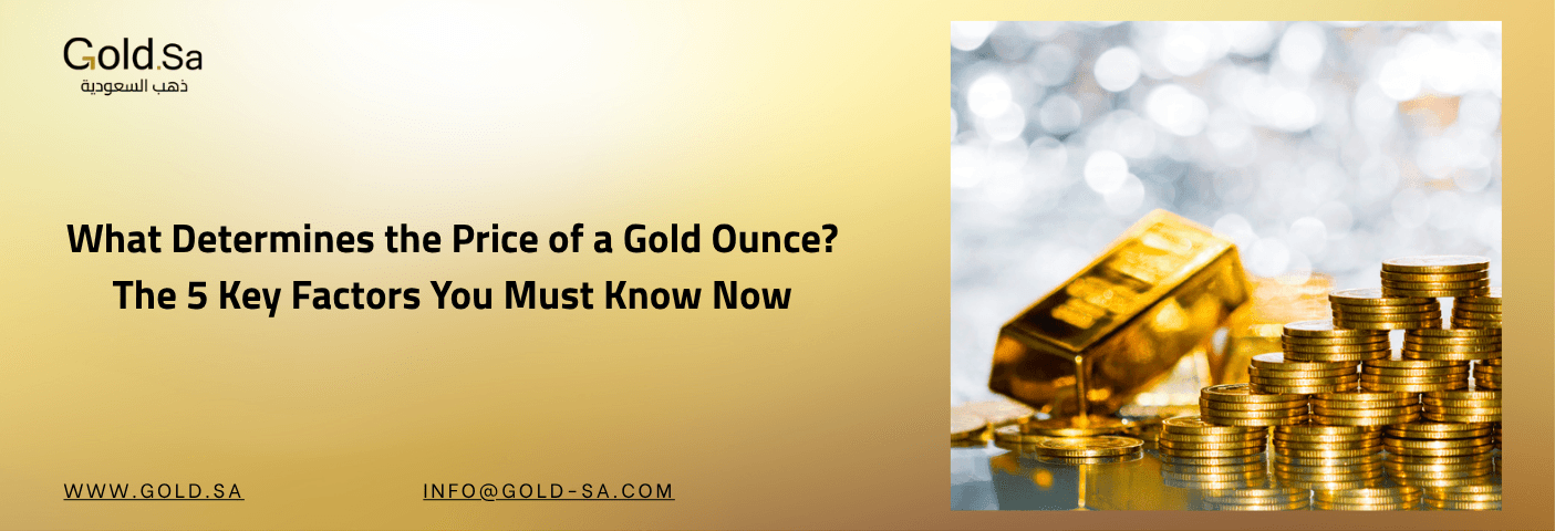 What Determines the Price of a Gold Ounce? The 5 Key Factors You Must Know Now