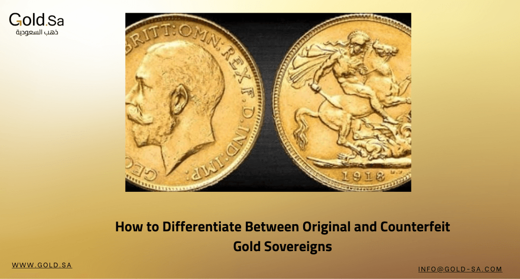 How to Differentiate Original vs Counterfeit Gold Sovereigns