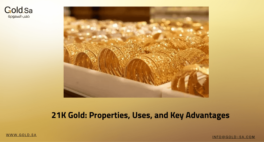 21K Gold: Properties, Uses, and Key Advantages