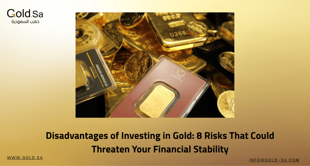 Disadvantages of Investing in Gold: 8 Risks That Could Threaten Your Financial Stability