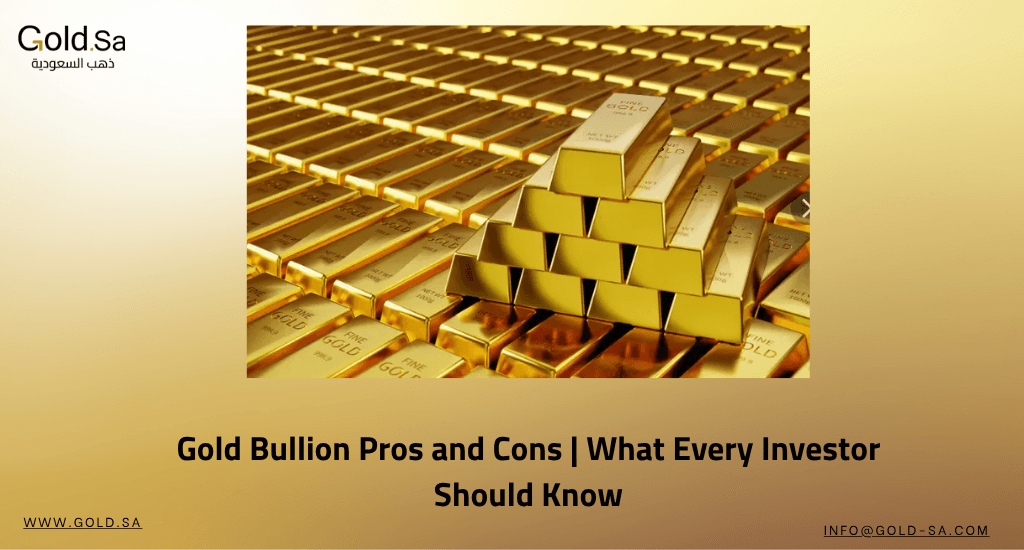 Gold Bullion Pros and Cons | What Every Investor Should Know
